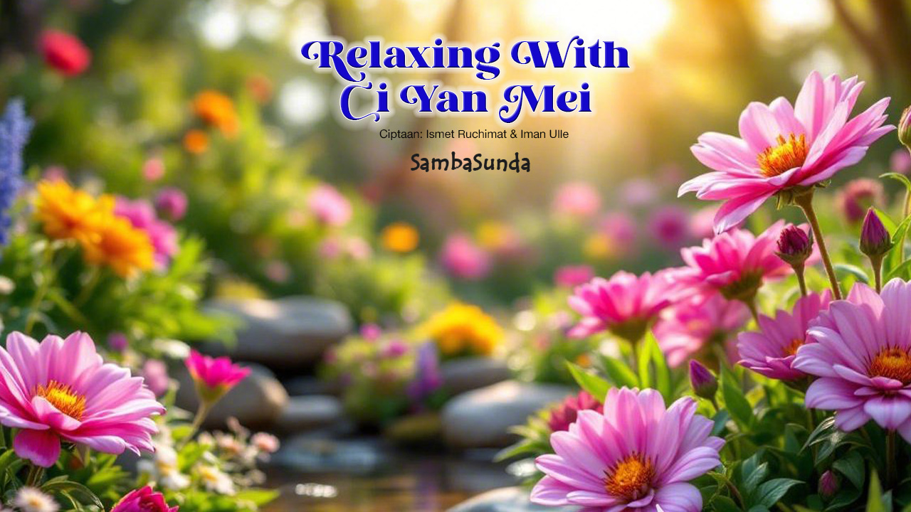 Relaxing With Ci Yan Mei by SambaSunda on Relaxation Music YouTube Channel