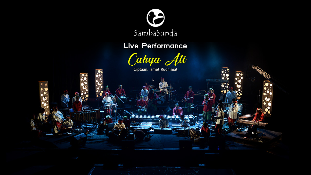 Cahya Ati – SambaSunda | Official Live Performance | SambaSunda 30th Anniversary