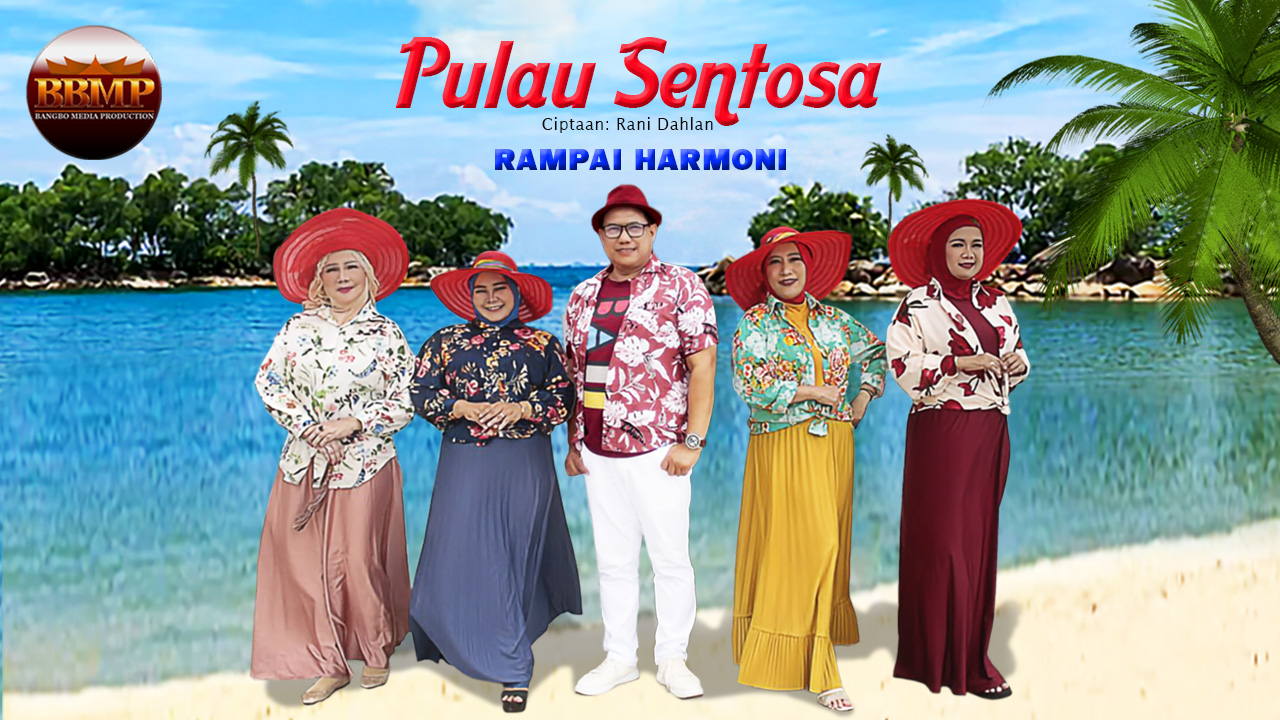 Rampai Harmoni Menghadirkan Music Video Pop Melayu “Pulau Sentosa”