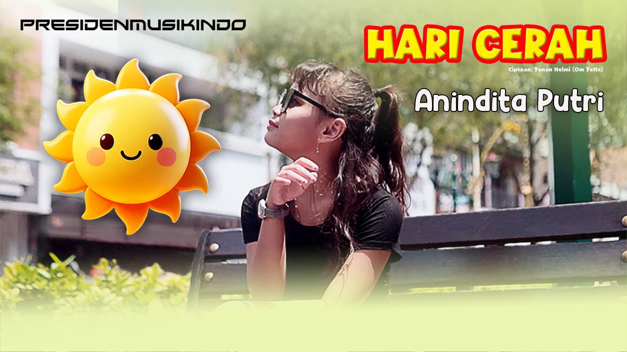 “Hari Cerah” dari Anindita Putri: Sebuah Pesan Optimisme di Kanal GNP Music
