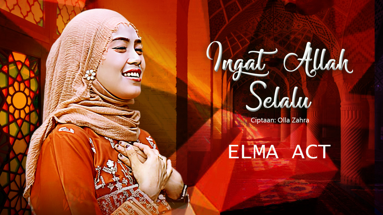 Sentuhan Kalbu dari Elma Act, Rilis Single Religi “Ingat Allah Selalu” di Alunan Musik Religi