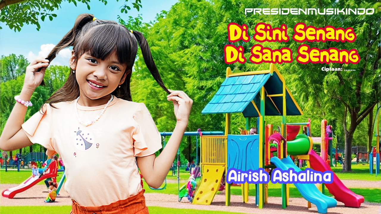 Ceriakan Hari Si Kecil Bersama Rilisan Terbaru Airish Ashalina, “Di Sini Senang Di Sana Senang”
