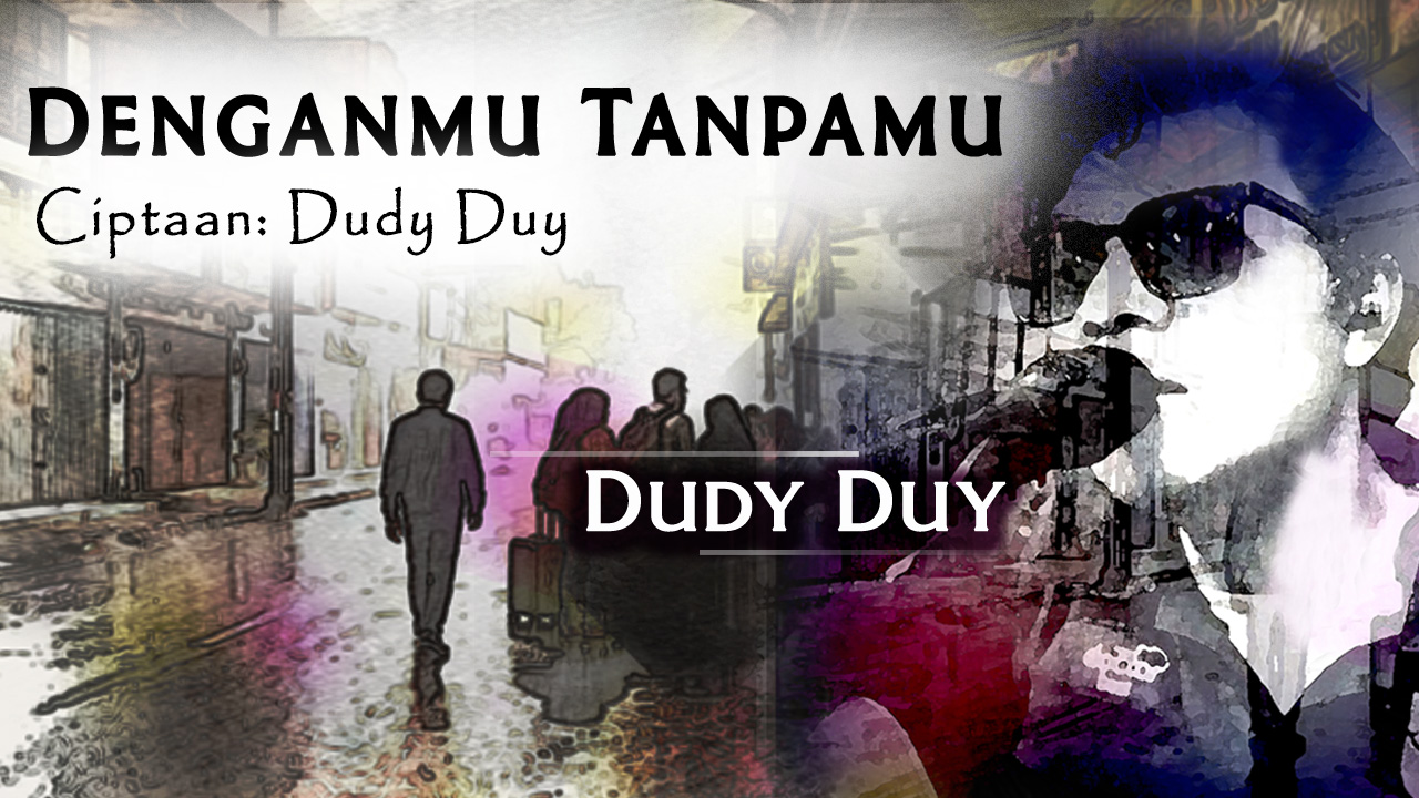 Bangkit dari Patah Hati: Dudy Duy Hadirkan Single “Denganmu, Tanpamu”